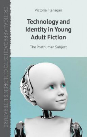 Knjiga Technology and Identity in Young Adult Fiction Victoria Flanagan