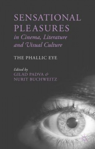 Kniha Sensational Pleasures in Cinema, Literature and Visual Culture G. Padva