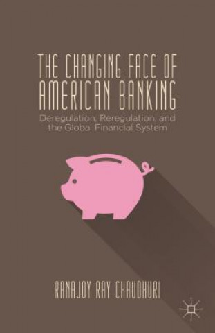 Livre Changing Face of American Banking Ranajoy Ray Chaudhuri