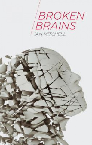 Knjiga Broken Brains Ian Mitchell