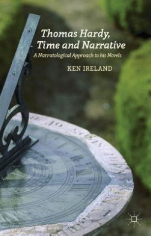 Kniha Thomas Hardy, Time and Narrative Ken Ireland