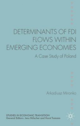 Carte Determinants of FDI Flows within Emerging Economies Arkadiusz Mironko