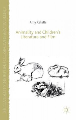 Kniha Animality and Children's Literature and Film Amy Ratelle