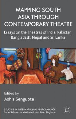 Carte Mapping South Asia through Contemporary Theatre A. Sengupta