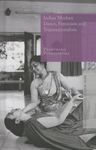 Knjiga Indian Modern Dance, Feminism and Transnationalism Prarthana Purkayastha