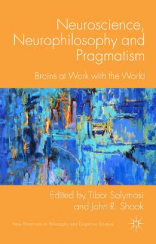 Carte Neuroscience, Neurophilosophy and Pragmatism T. Solymosi
