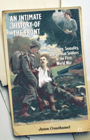 Książka Intimate History of the Front Jason Crouthamel