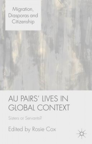 Könyv Au Pairs' Lives in Global Context R. Cox