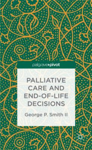 Kniha Palliative Care and End-of-Life Decisions G. Smith