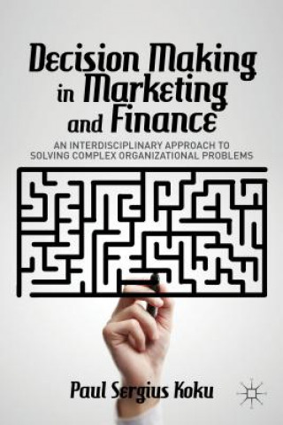 Carte Decision Making in Marketing and Finance Paul Sergius Koku