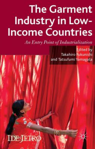 Kniha Garment Industry in Low-Income Countries T. Fukunishi