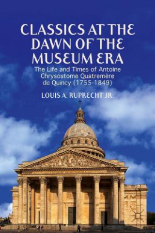 Buch Classics at the Dawn of the Museum Era Louis A. Ruprecht