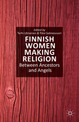 Книга Finnish Women Making Religion T. Utriainen