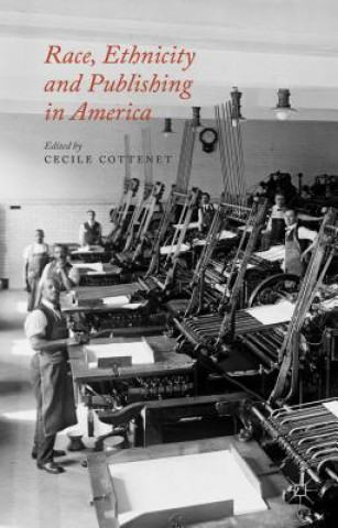 Książka Race, Ethnicity and Publishing in America C. Cottenet