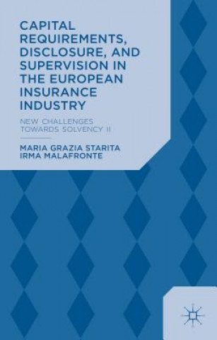 Buch Capital Requirements, Disclosure, and Supervision in the European Insurance Industry Maria Grazia Starita