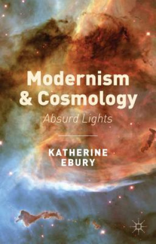 Książka Modernism and Cosmology Katherine Ebury