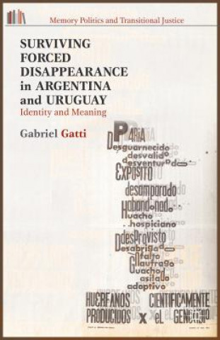 Carte Surviving Forced Disappearance in Argentina and Uruguay Gabriel Gatti