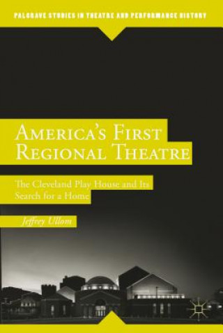 Carte America's First Regional Theatre Jeffrey Ullom