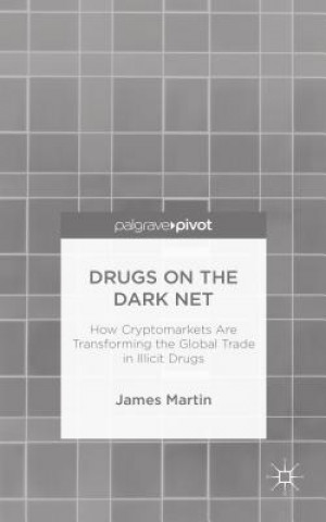 Kniha Drugs on the Dark Net James Martin
