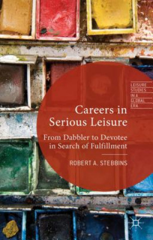 Knjiga Careers in Serious Leisure Robert A. Stebbins