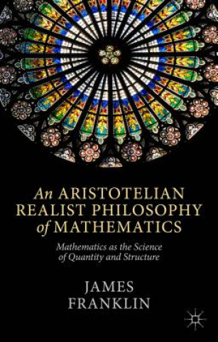 Könyv Aristotelian Realist Philosophy of Mathematics James Franklin