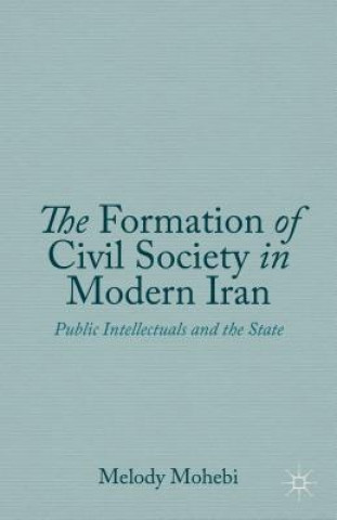 Könyv Formation of Civil Society in Modern Iran Melody Mohebi