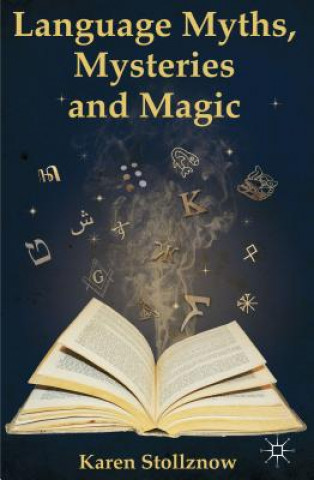 Könyv Language Myths, Mysteries and Magic Karen Stollznow