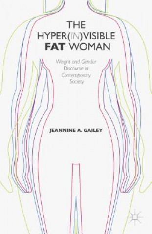 Kniha Hyper(in)visible Fat Woman Jeannine A. Gailey