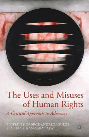 Kniha Uses and Misuses of Human Rights G. Andreopoulos