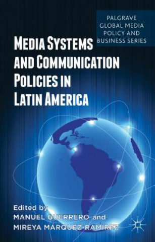 Carte Media Systems and Communication Policies in Latin America M. Guerrero