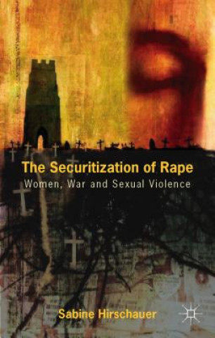 Книга Securitization of Rape Sabine Hirschauer