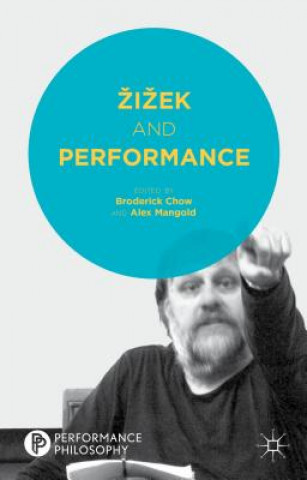 Książka Zizek and Performance B. Chow