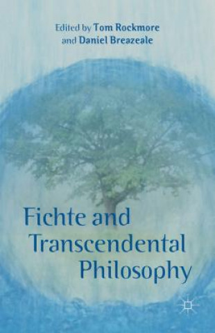 Kniha Fichte and Transcendental Philosophy T. Rockmore
