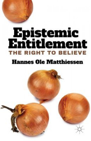 Kniha Epistemic Entitlement Ole Matthiessen Hannes