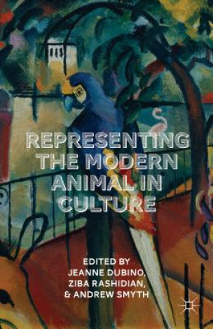 Livre Representing the Modern Animal in Culture Ziba Rashidian