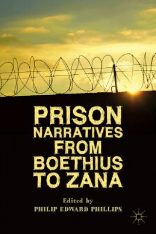 Kniha Prison Narratives from Boethius to Zana P. Phillips