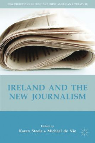 Könyv Ireland and the New Journalism K. Steele