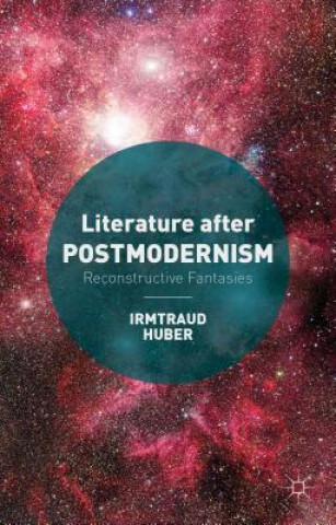 Könyv Literature after Postmodernism Irmtraud Huber