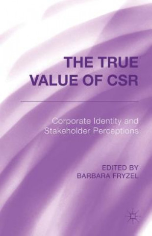 Kniha True Value of CSR B. Fryzel