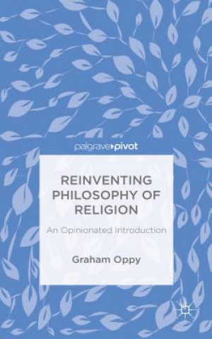 Carte Reinventing Philosophy of Religion Graham Oppy