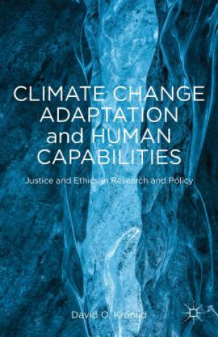 Книга Climate Change Adaptation and Human Capabilities David O. Kronlid