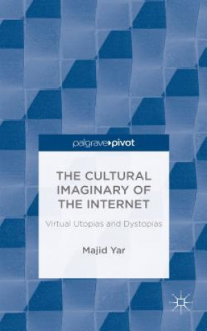 Kniha Cultural Imaginary of the Internet Majid Yar
