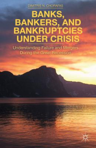 Carte Banks, Bankers, and Bankruptcies Under Crisis D. Chorafas