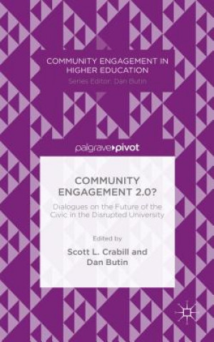 Kniha Community Engagement 2.0?: Dialogues on the Future of the Civic in the Disrupted University Scott L. Crabill