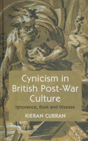 Knjiga Cynicism in British Post-War Culture Kieran Curran