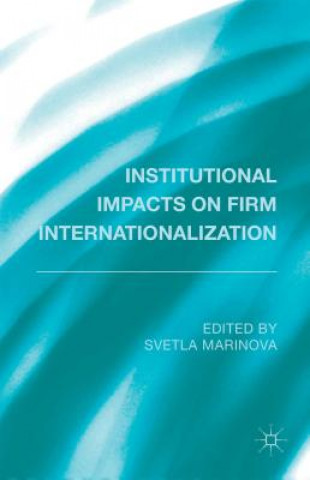 Książka Institutional Impacts on Firm Internationalization S. Marinova