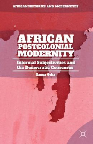 Kniha African Postcolonial Modernity Sanya Osha