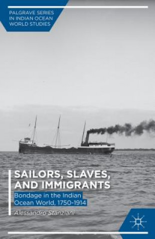 Kniha Sailors, Slaves, and Immigrants Alessandro Stanziani