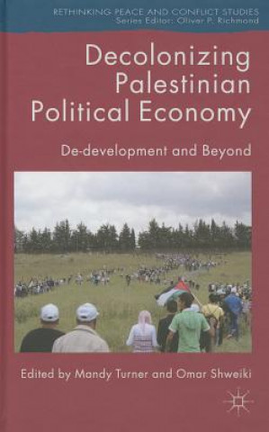 Kniha Decolonizing Palestinian Political Economy M. Turner