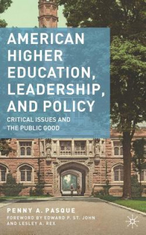Kniha American Higher Education, Leadership, and Policy Penny A. Pasque